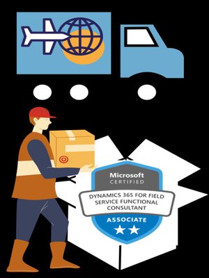 cover image of Microsoft Dynamics 365 Field Service Functional Consultant Associate--( MB-240 )